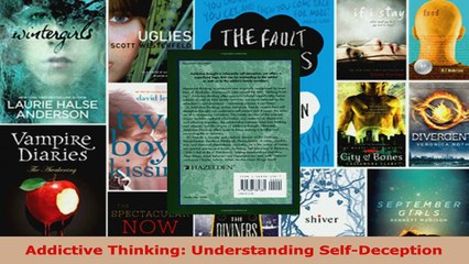 Download  Addictive Thinking Understanding SelfDeception PDF Online