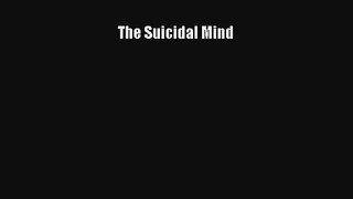 The Suicidal Mind [PDF Download] Online