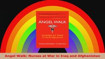 Angel Walk Nurses at War in Iraq and Afghanistan Download