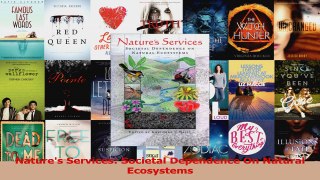 PDF Download  Natures Services Societal Dependence On Natural Ecosystems Download Online