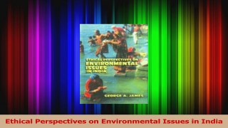PDF Download  Ethical Perspectives on Environmental Issues in India PDF Full Ebook