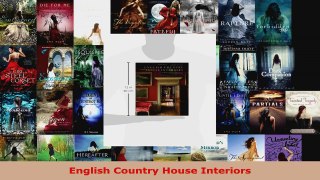 Read  English Country House Interiors EBooks Online