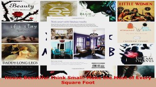 Read  House Beautiful Think Small Make the Most of Every Square Foot EBooks Online