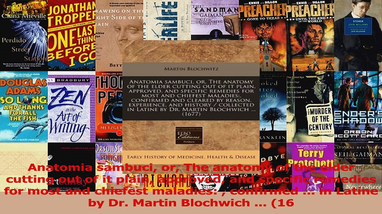 Anatomia sambuci or The anatomy of the elder cutting out of it plain approved and specific PDF
