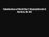 Yakovlev Aces of World War 2 (Osprey Aircraft of the Aces No. 64) [Read] Online
