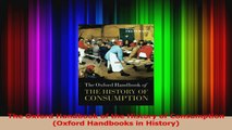 The Oxford Handbook of the History of Consumption Oxford Handbooks in History PDF