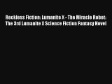 Reckless Fiction: Lumanite X - The Miracle Robot: The 3rd Lumanite X Science Fiction Fantasy