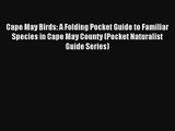 Cape May Birds: A Folding Pocket Guide to Familiar Species in Cape May County (Pocket Naturalist
