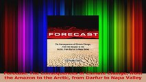 PDF Download  Forecast The Consequences of Climate Change from the Amazon to the Arctic from Darfur to Download Online