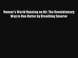 Runner's World Running on Air: The Revolutionary Way to Run Better by Breathing Smarter [PDF