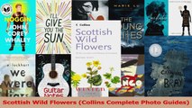 PDF Download  Scottish Wild Flowers Collins Complete Photo Guides PDF Online