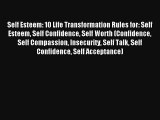 Self Esteem: 10 Life Transformation Rules for: Self Esteem Self Confidence Self Worth (Confidence