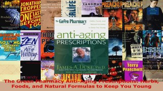 Read  The Green Pharmacy AntiAging Prescriptions Herbs Foods and Natural Formulas to Keep You Ebook Free