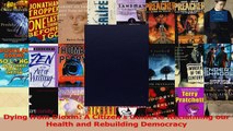 PDF Download  Dying from Dioxin A Citizens Guide to Reclaiming our Health and Rebuilding Democracy PDF Full Ebook