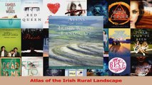 Read  Atlas of the Irish Rural Landscape Ebook Free
