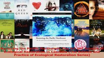 Read  Restoring the Pacific Northwest The Art and Science of Ecological Restoration in Cascadia Ebook Free
