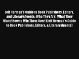 [PDF Download] Jeff Herman's Guide to Book Publishers Editors and Literary Agents: Who They