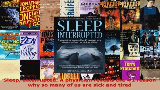 Read  Sleep Interrupted A physician reveals the 1 reason why so many of us are sick and tired Ebook Free