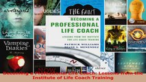 Read  Becoming a Professional Life Coach Lessons from the Institute of Life Coach Training Ebook Free