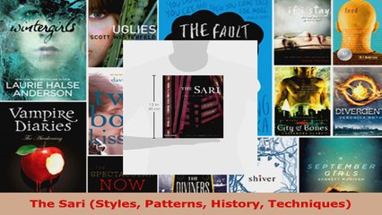 Read  The Sari Styles Patterns History Techniques PDF Online