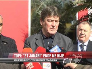 Topi: “21 janari” ende në hije - News, Lajme - Vizion Plus