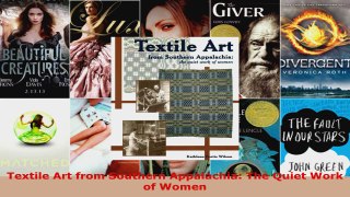 Read  Textile Art from Southern Appalachia The Quiet Work of Women EBooks Online