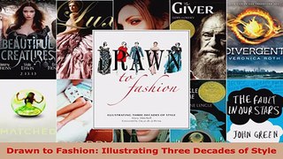 Read  Drawn to Fashion Illustrating Three Decades of Style EBooks Online