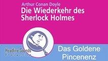 Sherlock Holmes Das Goldene Pincenenz (Hörbuch) von Arthur Conan Doyle