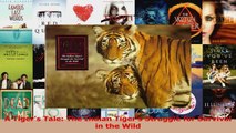 Read  A Tigers Tale The Indian Tigers Struggle for Survival in the Wild PDF Online