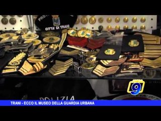 TRANI | Ecco il Museo della Guardia Urbana