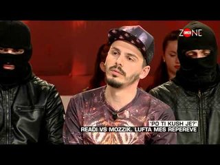 Zone e lire - Po ti kush je?' Readi vs Mozzik - Lufta mes repereve! (23 janar 2015)