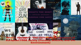 PDF Download  Whats the Beef The Contested Governance of European Food Safety Politics Science and Download Full Ebook