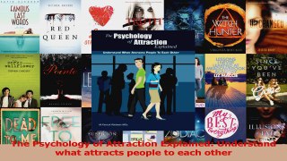 Download  The Psychology of Attraction Explained Understand what attracts people to each other Ebook Online