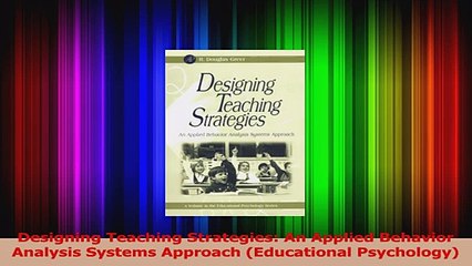 Read  Designing Teaching Strategies An Applied Behavior Analysis Systems Approach Educational Ebook Free