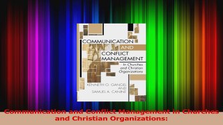 Read  Communication and Conflict Management in Churches and Christian Organizations PDF Free