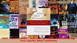 Read  NOT Just Friends Rebuilding Trust and Recovering Your Sanity After Infidelity Ebook Free