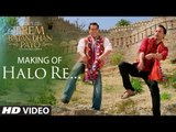 Making of 'HALO RE' VIDEO Song - Prem Ratan Dhan Payo - Salman Khan, Sonam Kapoor