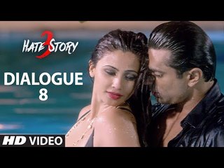 Hate Story 3 Dialogue Promo - 'Bikau To Tum Pehle Bhi Thi Aur Aaj Bhi Ho' - T-Series