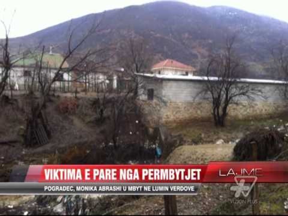 Pogradec, viktima e parë nga përmbytjet - News, Lajme - Vizion Plus