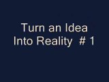 Turning an Idea into Reality # 1.wmv