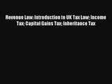 Revenue Law: Introduction to UK Tax Law Income Tax Capital Gains Tax Inheritance Tax [Read]