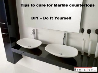 DIY Tips to care for Marble countertops stonetopgranite