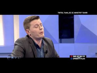 Opinion - Tritol familjes se ministrit Tahiri! (10 shkurt 2015)