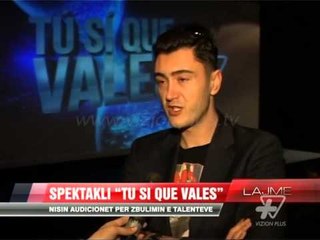 Spektakli “Tu si que vales”, nisin audicionet - News, Lajme - Vizion Plus