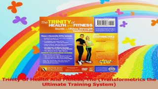 Trinity Of Health And Fitness The Transformetrics the Ultimate Training System Read Online