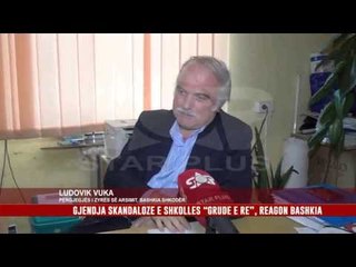 GJENDJA SKANDALOZE E SHKOLLES “GRUDE E RE”, REAGON BASHKIA