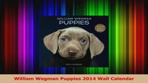 Read  William Wegman Puppies 2014 Wall Calendar Ebook Free