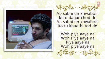Piya Aaye Na- Aashiqui 2 Full Song with Lyrics - Aditya Roy Kapur, Shraddha Kapoor