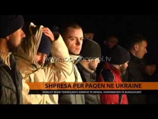 Shpresa për paqen në Ukrainë - Top Channel Albania - News - Lajme