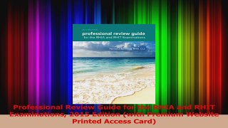 Read  Professional Review Guide for the RHIA and RHIT Examinations 2015 Edition with Premium Ebook Free